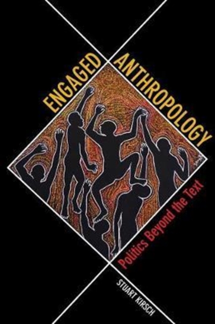 Engaged Anthropology : Politics beyond the Text, Paperback / softback Book