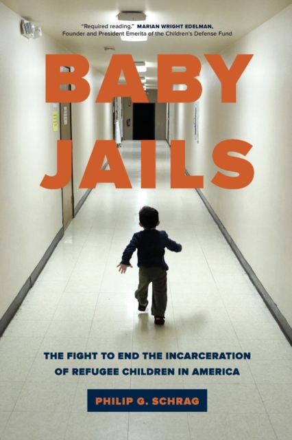 Baby Jails : The Fight to End the Incarceration of Refugee Children in America, Paperback / softback Book