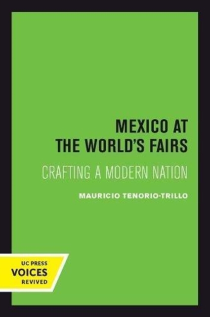 Mexico at the World's Fairs : Crafting a Modern Nation, Paperback / softback Book