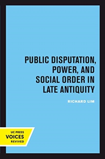 Public Disputation, Power, and Social Order in Late Antiquity, Paperback / softback Book