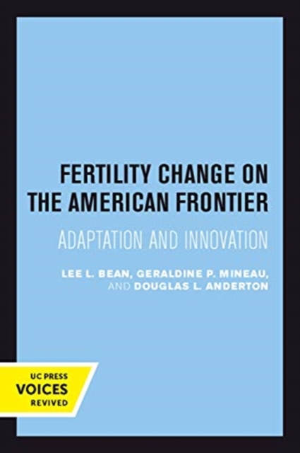 Fertility Change on the American Frontier : Adaptation and Innovation, Paperback / softback Book