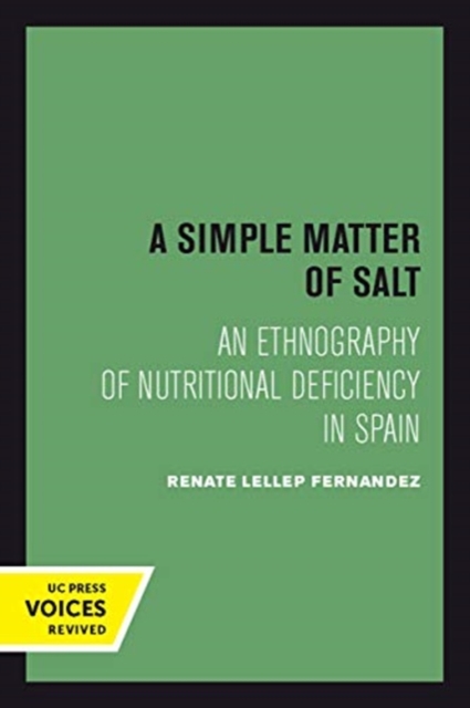 A Simple Matter of Salt : An Ethnography of Nutritional Deficiency in Spain, Paperback / softback Book