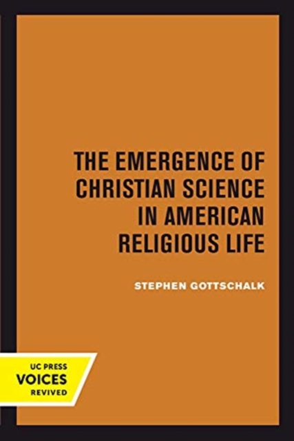 The Emergence of Christian Science in American Religious Life, Paperback / softback Book