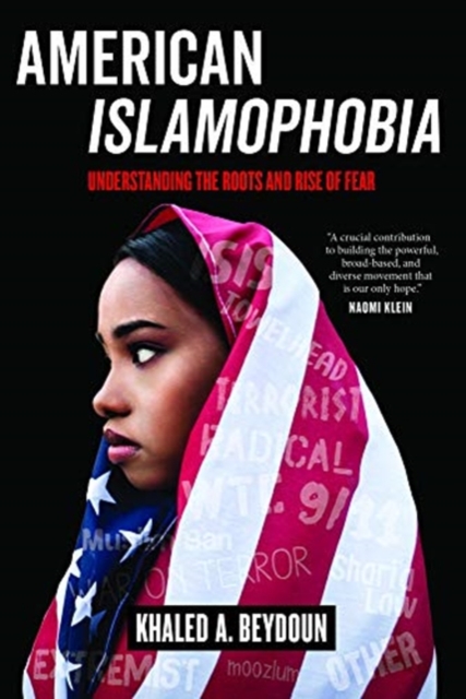 American Islamophobia : Understanding the Roots and Rise of Fear, Paperback / softback Book