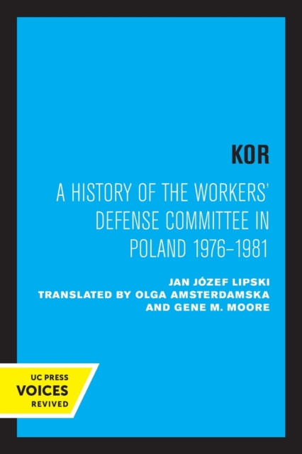 KOR : A History of the Workers' Defense Committee in Poland 1976-1981, Paperback / softback Book