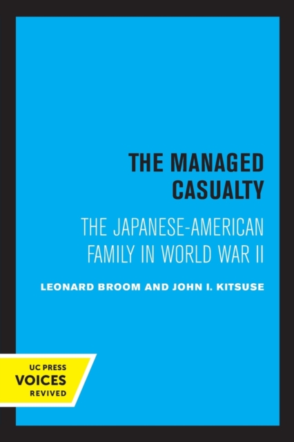The Managed Casualty : The Japanese-American Family in World War II, Paperback / softback Book