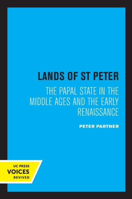 The Lands of St Peter : The Papal State in the Middle Ages and the Early Renaissance, Paperback / softback Book