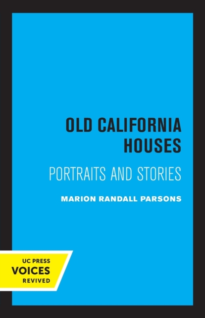 Old California Houses : Portraits and Stories, Paperback / softback Book