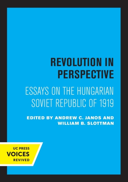 Revolution in Perspective : Essays on the Hungarian Soviet Republic, Paperback / softback Book