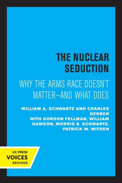 The Nuclear Seduction : Why the Arms Race Doesn't Matter--And What Does, Paperback / softback Book