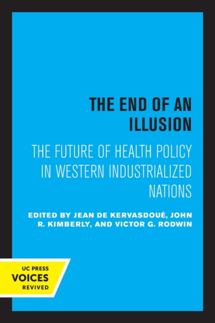 The End of an Illusion : The Future of Health Policy in Western Industrialized Nations, Paperback / softback Book