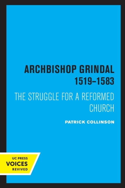 Archbishop Grindal, 1519-1583 : The Struggle for a Reformed Church, Paperback / softback Book