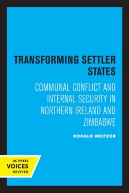 Transforming Settler States : Communal Conflict and Internal Security in Northern Ireland and Zimbabwe, Paperback / softback Book