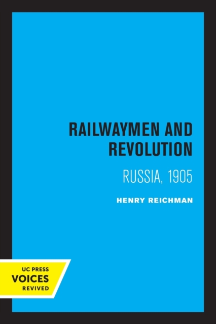 Railwaymen and Revolution : Russia, 1905, Paperback / softback Book