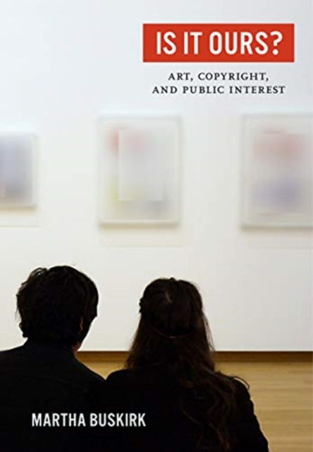 Is It Ours? : Art, Copyright, and Public Interest, Hardback Book