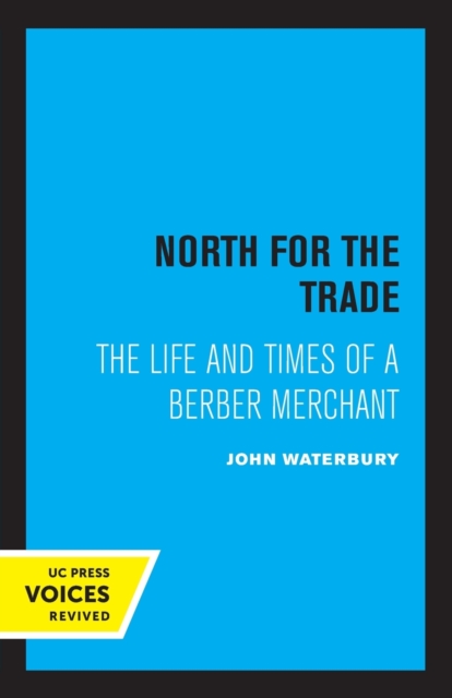North for the Trade : The Life and Times of a Berber Merchant, Paperback / softback Book