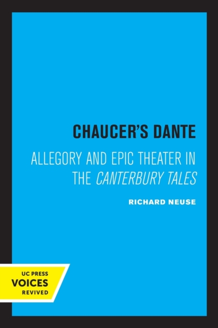 Chaucer's Dante : Allegory and Epic Theater in the Canterbury Tales, Paperback / softback Book
