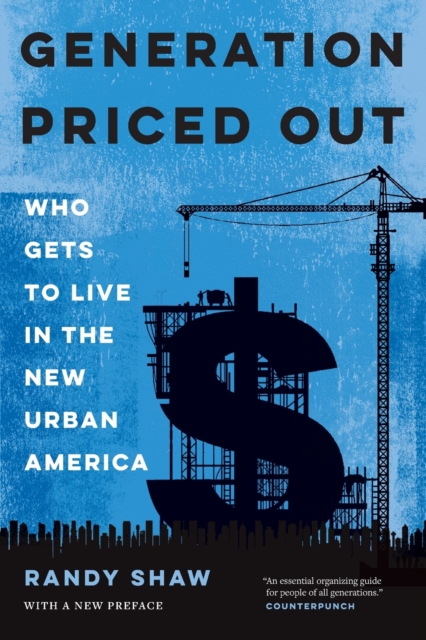 Generation Priced Out : Who Gets to Live in the New Urban America, with a New Preface, Paperback / softback Book