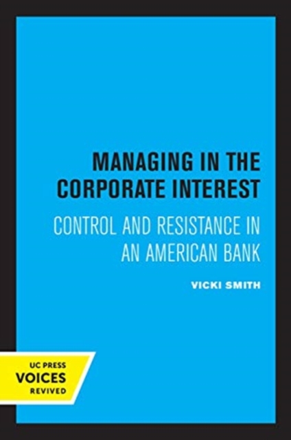 Managing in the Corporate Interest : Control and Resistance in an American Bank, Hardback Book