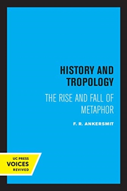 History and Tropology : The Rise and Fall of Metaphor, Hardback Book