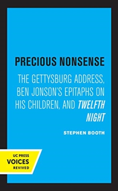 Precious Nonsense : The Gettysburg Address, Ben Jonson's Epitaphs on His Children, and Twelfth Night, Hardback Book