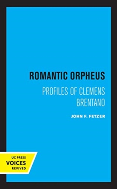 Romantic Orpheus : Profiles of Clemens Brentano, Hardback Book