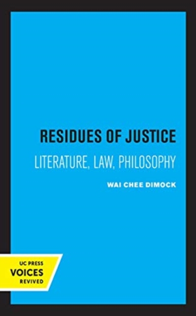 Residues of Justice : Literature, Law, Philosophy, Hardback Book