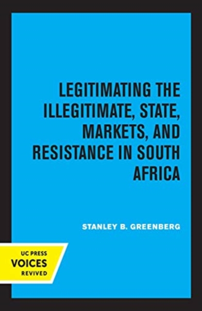 Legitimating the Illegitimate : State, Markets, and Resistance in South Africa, Hardback Book