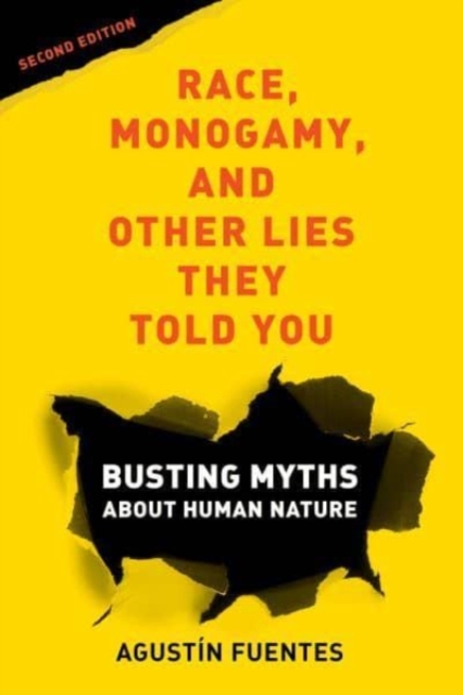 Race, Monogamy, and Other Lies They Told You, Second Edition : Busting Myths about Human Nature, Paperback / softback Book