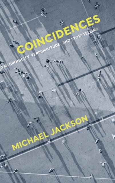 Coincidences : Synchronicity, Verisimilitude, and Storytelling, Hardback Book