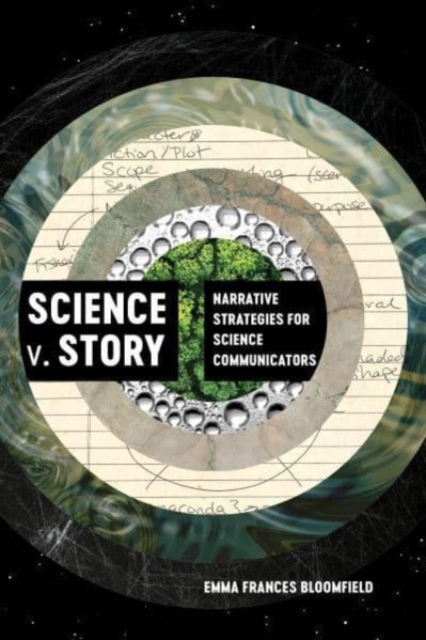 Science v. Story : Narrative Strategies for Science Communicators, Paperback / softback Book