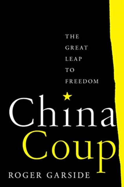 China Coup : The Great Leap to Freedom, Hardback Book