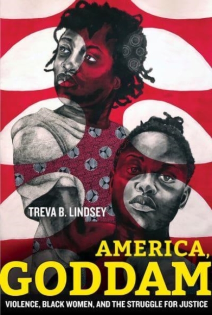 America, Goddam : Violence, Black Women, and the Struggle for Justice, Hardback Book
