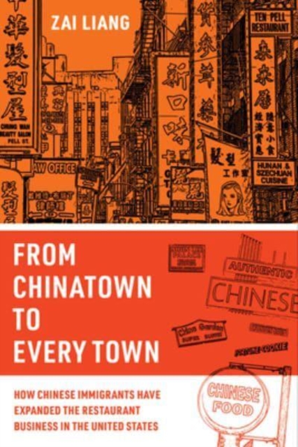 From Chinatown to Every Town : How Chinese Immigrants Have Expanded the Restaurant Business in the United States, Hardback Book
