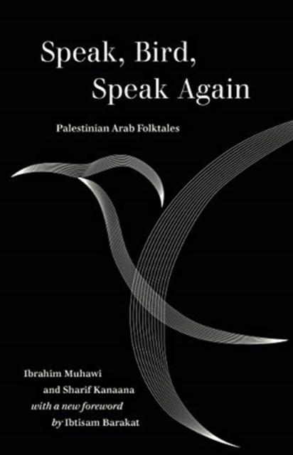 Speak, Bird, Speak Again : Palestinian Arab Folktales, Paperback / softback Book