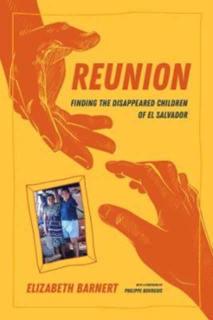 Reunion : Finding the Disappeared Children of El Salvador, Hardback Book