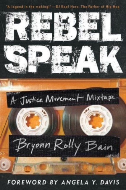 Rebel Speak : A Justice Movement Mixtape, Hardback Book