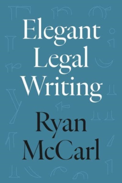 Elegant Legal Writing, Hardback Book