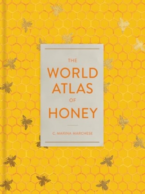 The World Atlas of Honey, Hardback Book