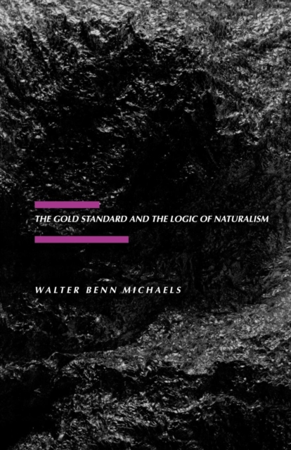 The Gold Standard and the Logic of Naturalism : American Literature at the Turn of the Century, PDF eBook