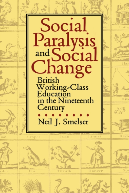 Social Paralysis and Social Change : British Working-Class Education in the Nineteenth  Century, PDF eBook