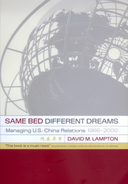 Same Bed, Different Dreams : Managing U.S.- China Relations, 1989-2000, PDF eBook