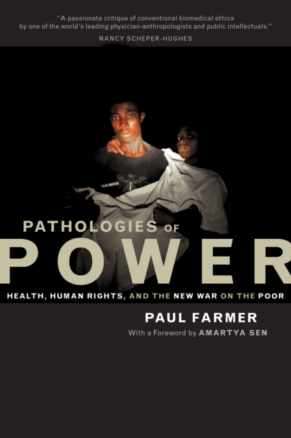 Pathologies of Power : Health, Human Rights, and the New War on the Poor, PDF eBook