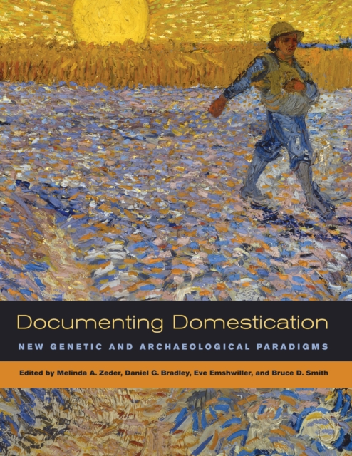 Documenting Domestication : New Genetic and Archaeological Paradigms, PDF eBook