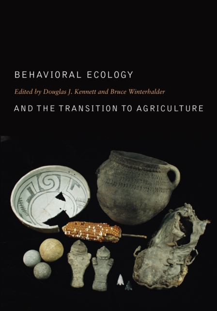 Behavioral Ecology and the Transition to Agriculture, PDF eBook