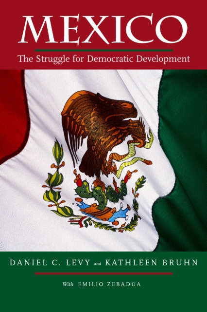 Mexico : The Struggle for Democratic Development, PDF eBook