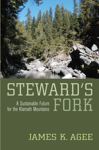 Steward's Fork : A Sustainable Future for the Klamath Mountains, PDF eBook