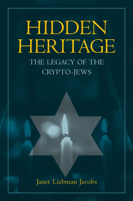 Hidden Heritage : The Legacy of the Crypto-Jews, PDF eBook