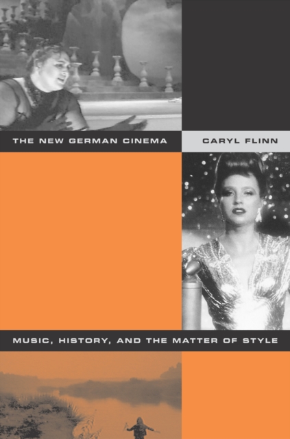 The New German Cinema : Music, History, and the Matter of Style, PDF eBook