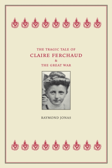 The Tragic Tale of Claire Ferchaud and the Great War, PDF eBook